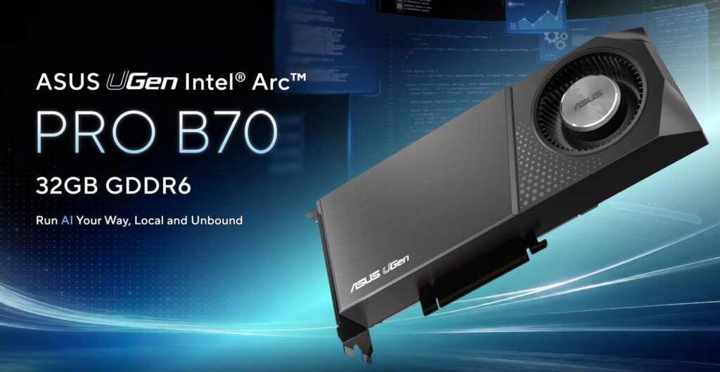 ASUS Makes Its First Intel Arc Card, a 32 GB Arc Pro B70 Under the UGen AI Brand ASUS Makes Its First Intel Arc Card, a 32 GB