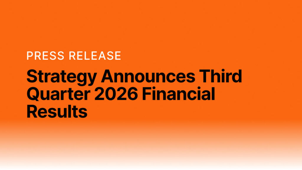 Strategy Announces Third Quarter 2026 Financial Results Strategy Announces Third Quarter 2026 Financial Results
